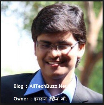 Top 10 Best Indian Bloggers, Blog, & Earning  Everything - AllTechBuzz.Net, Imran Uddin - Nirajforhelp.com